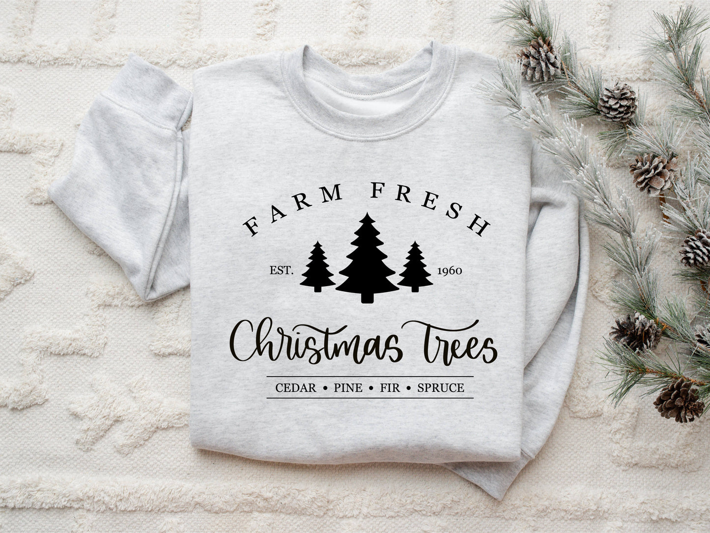 Holiday Sweatshirt - Farm Fresh Trees