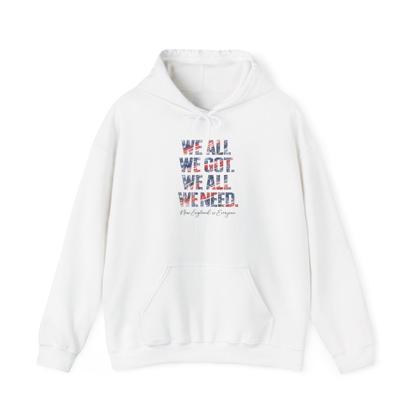 WE ALL WE GOT. WE ALL WE NEED. Hoodie