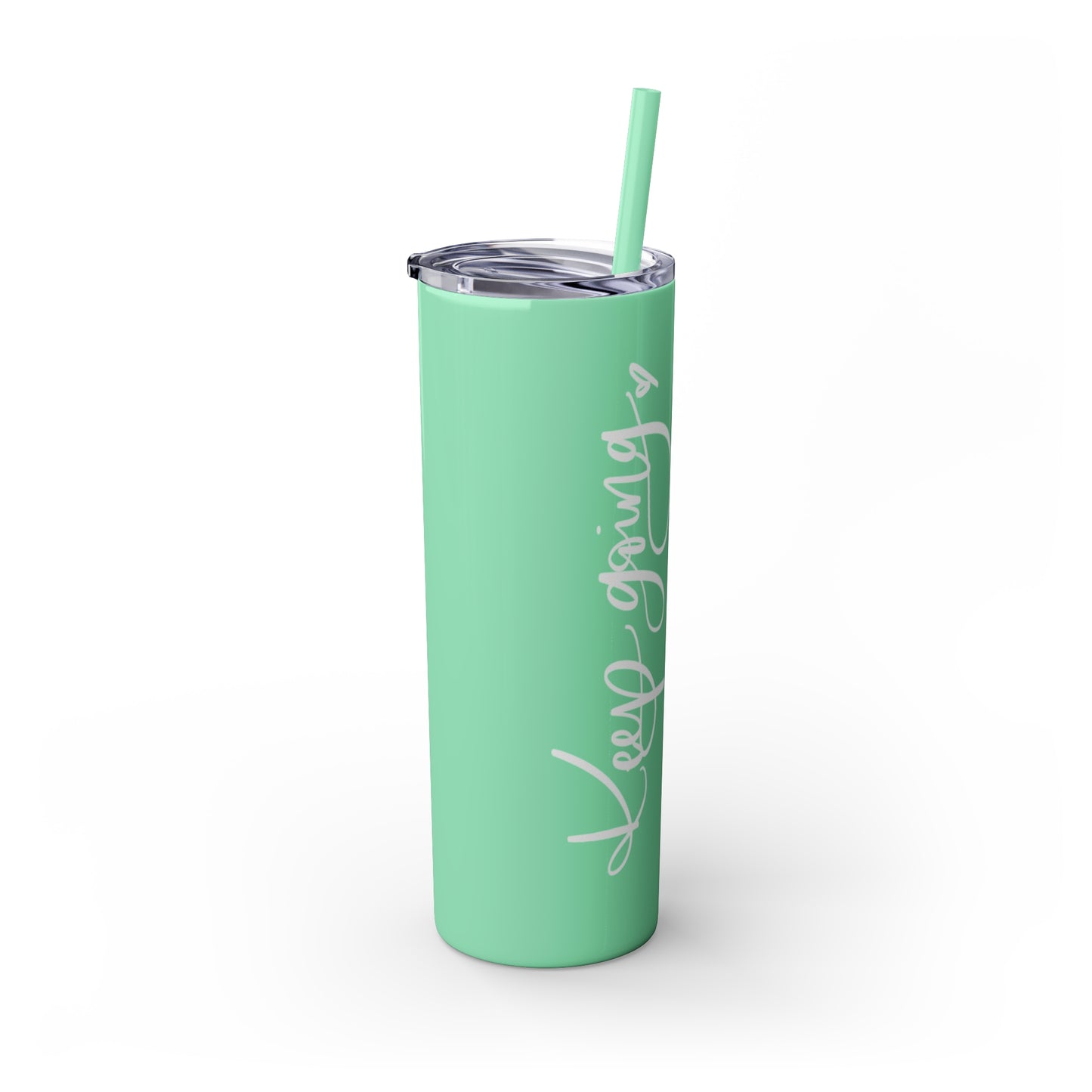 Keep Going Skinny Tumbler, 20oz