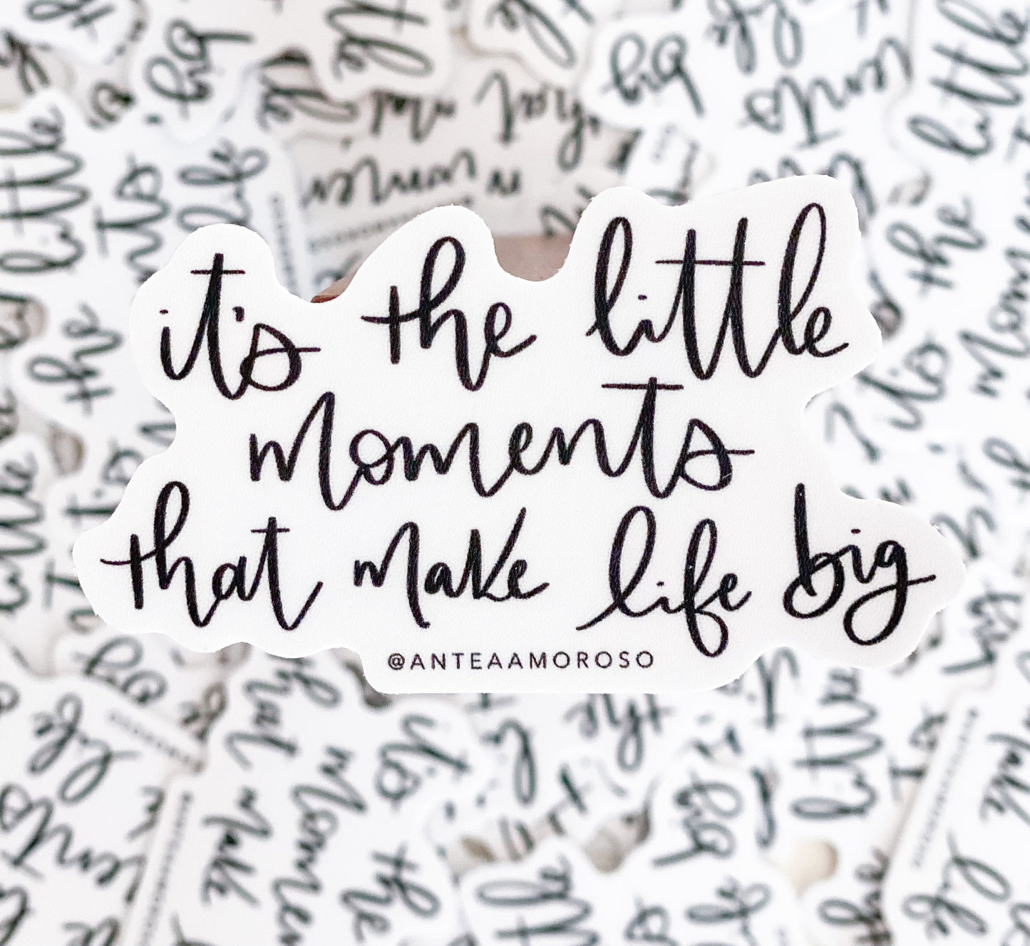 Vinyl Sticker - It’s The Little Moments